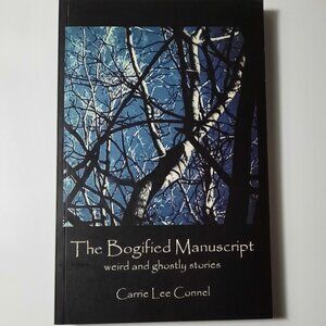 The Bogified Manuscript by Carrie Lee Connel NEW